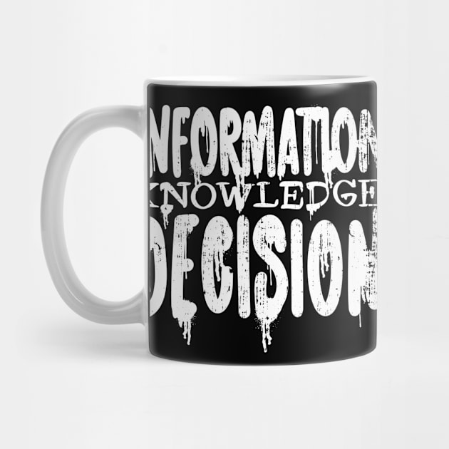 Information Knowledge Decision Success by DormIronDesigns